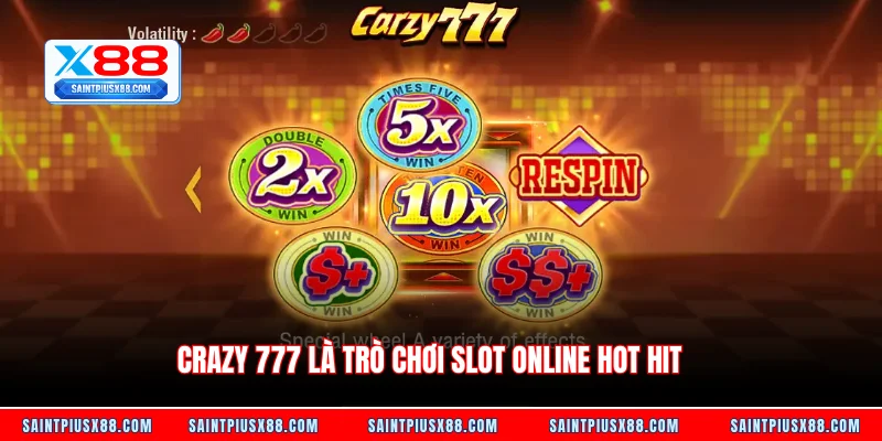 Crazy 777 là trò chơi slot online hot hit