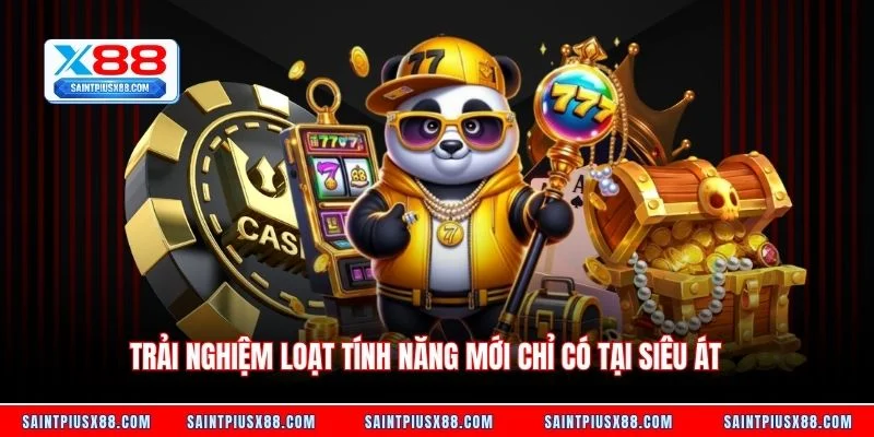 Trải nghiệm loạt tính năng mới chỉ có tại Siêu Át